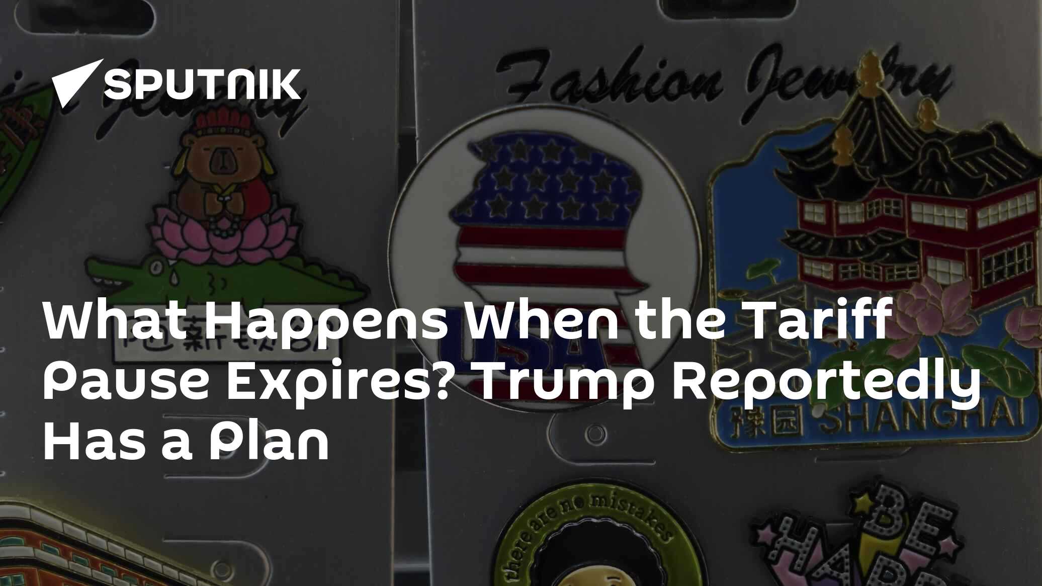 What Happens When the Tariff Pause Expires? Trump Reportedly Has a Plan