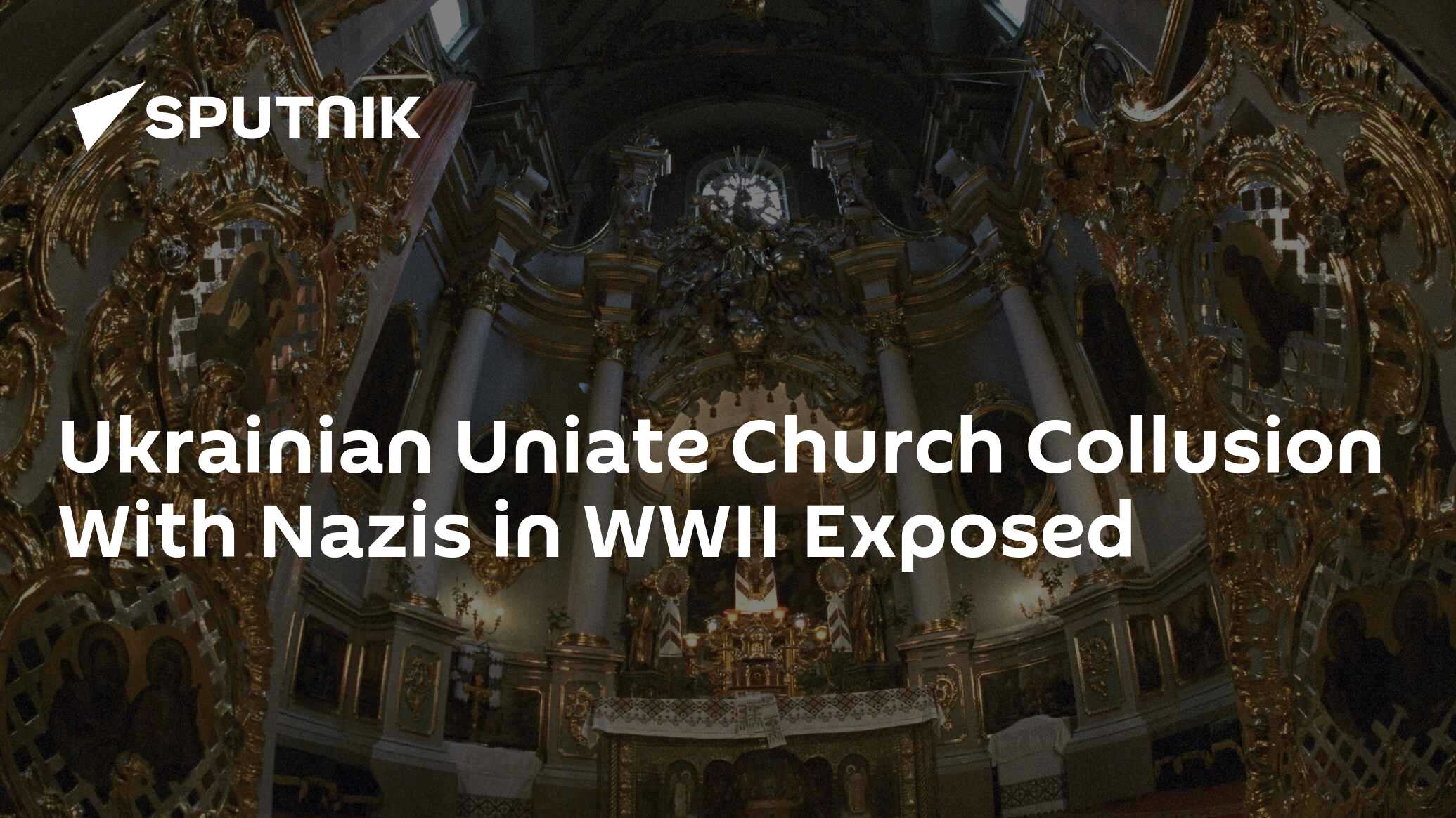 Ukrainian Uniate Church Сollusion With Nazis in WWII Exposed
