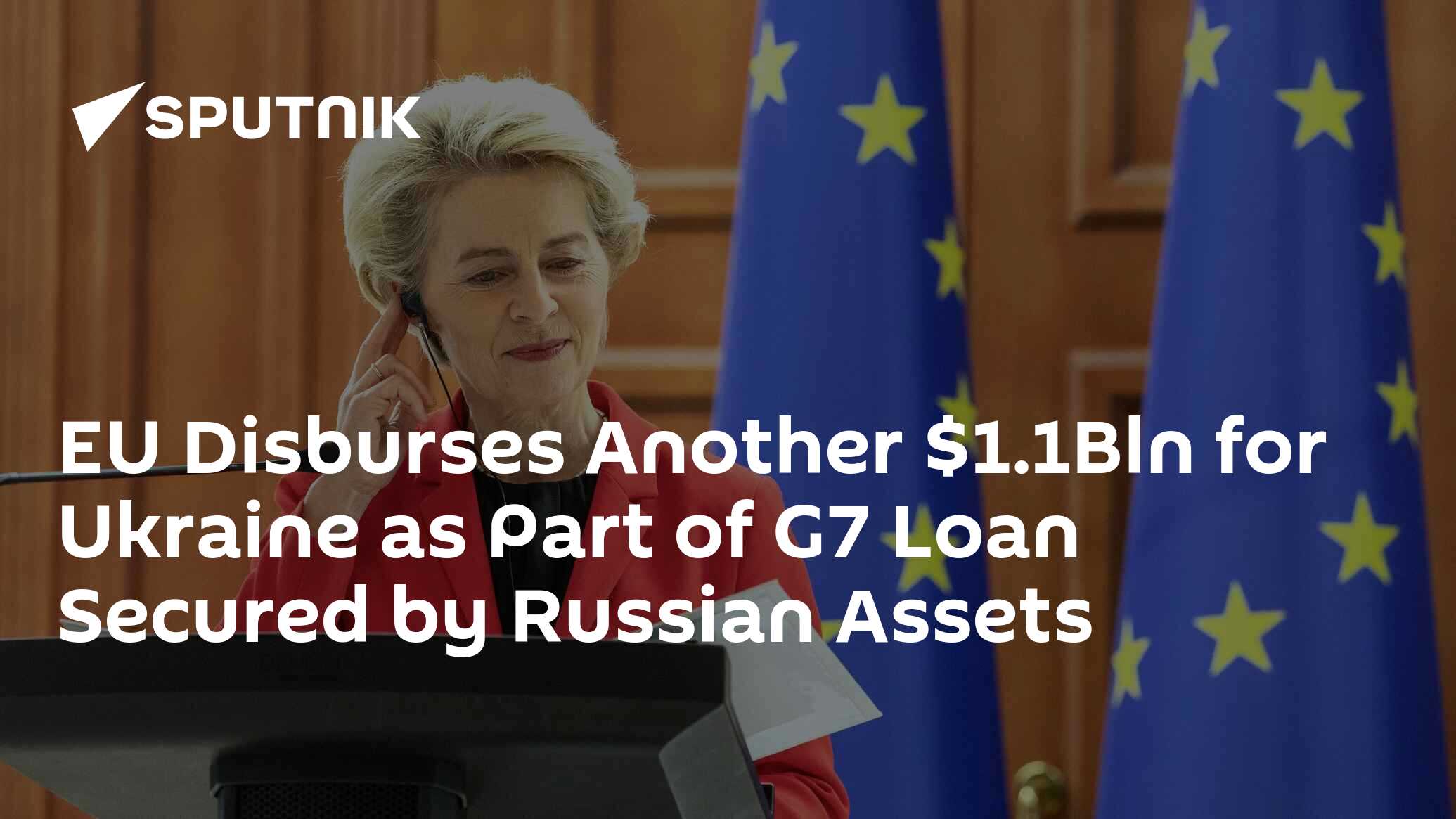 EU Disburses Another $1.1Bln for Ukraine as Part of G7 Loan Secured by Russian Assets