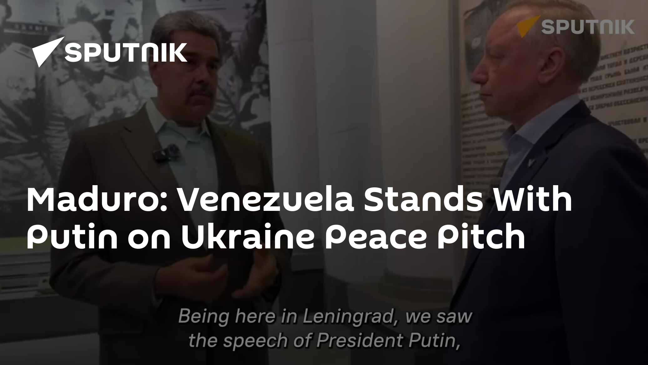 Venezuela Stands with Putin on Ukraine Peace Pitch