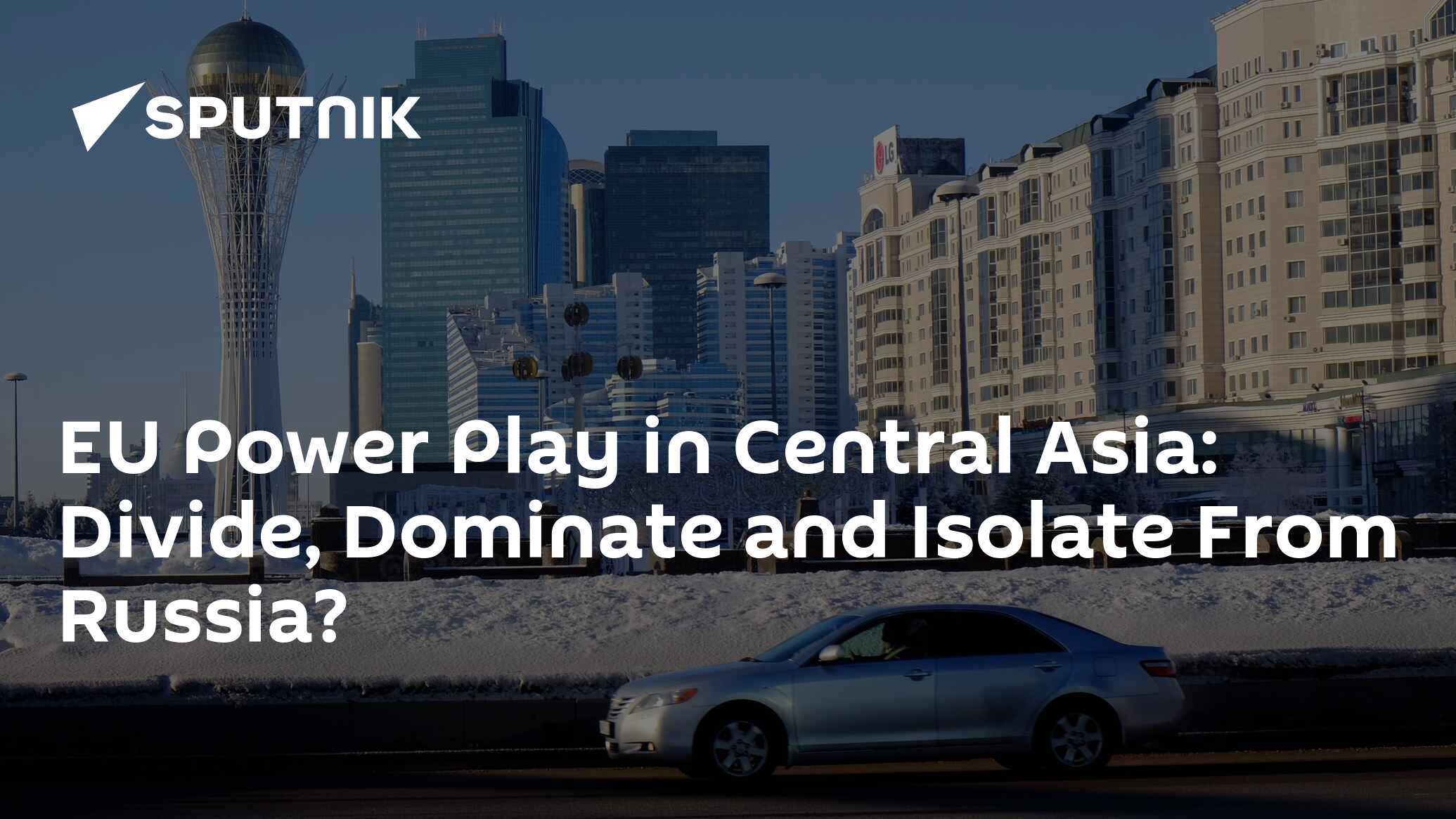 Divide, Dominate and Isolate From Russia?