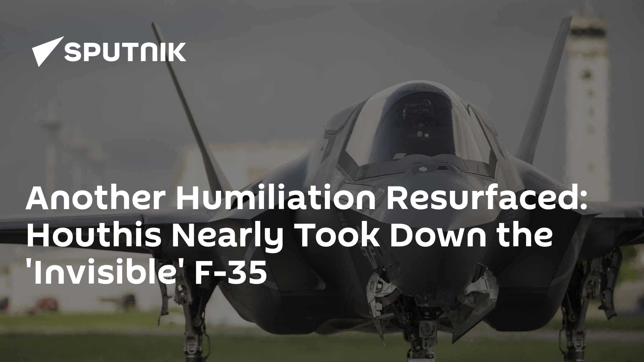 Houthis Nearly Took Down the ‘Invisible’ F-35