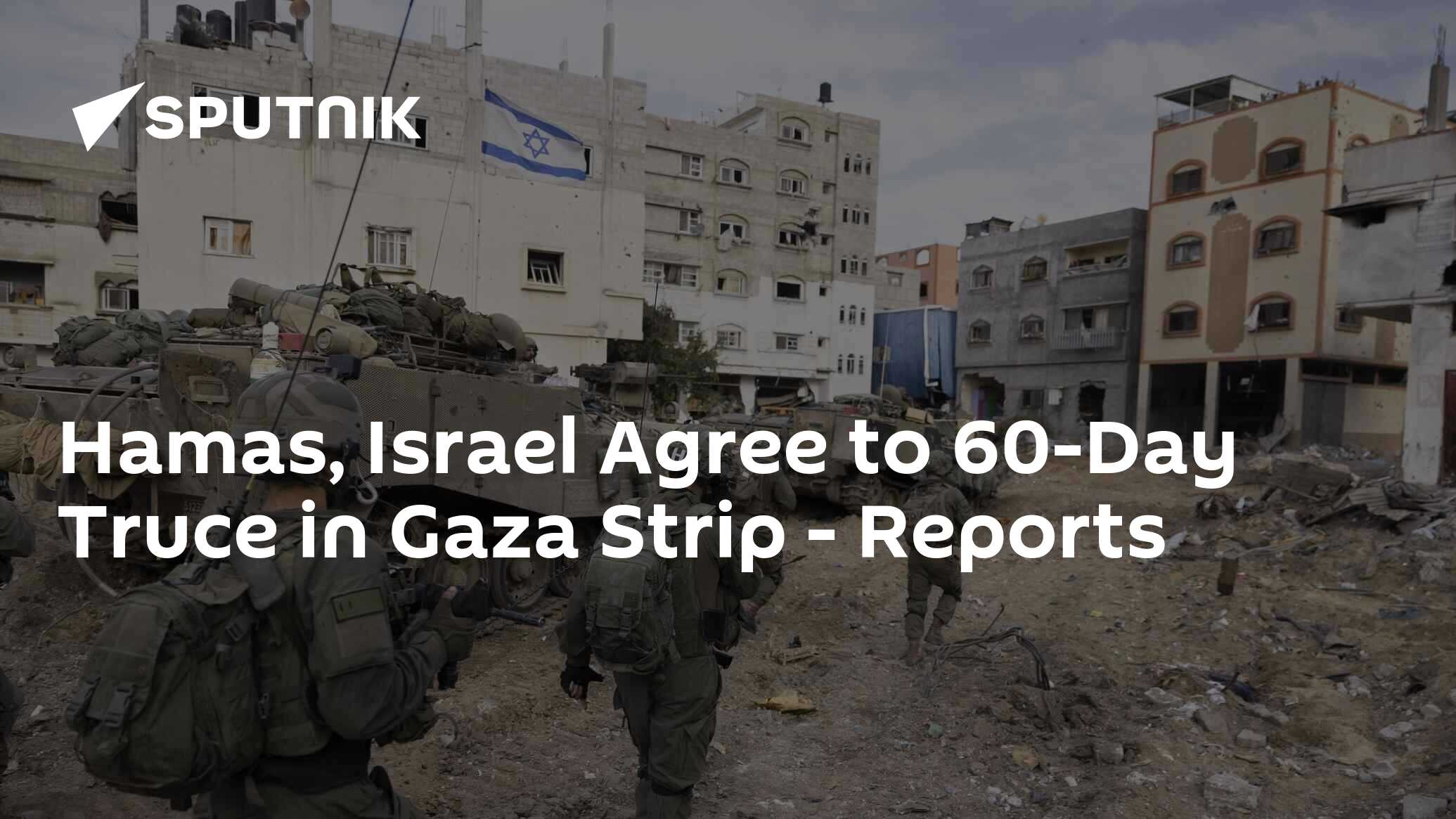 Hamas, Israel Agree to 60-Day Truce in Gaza Strip