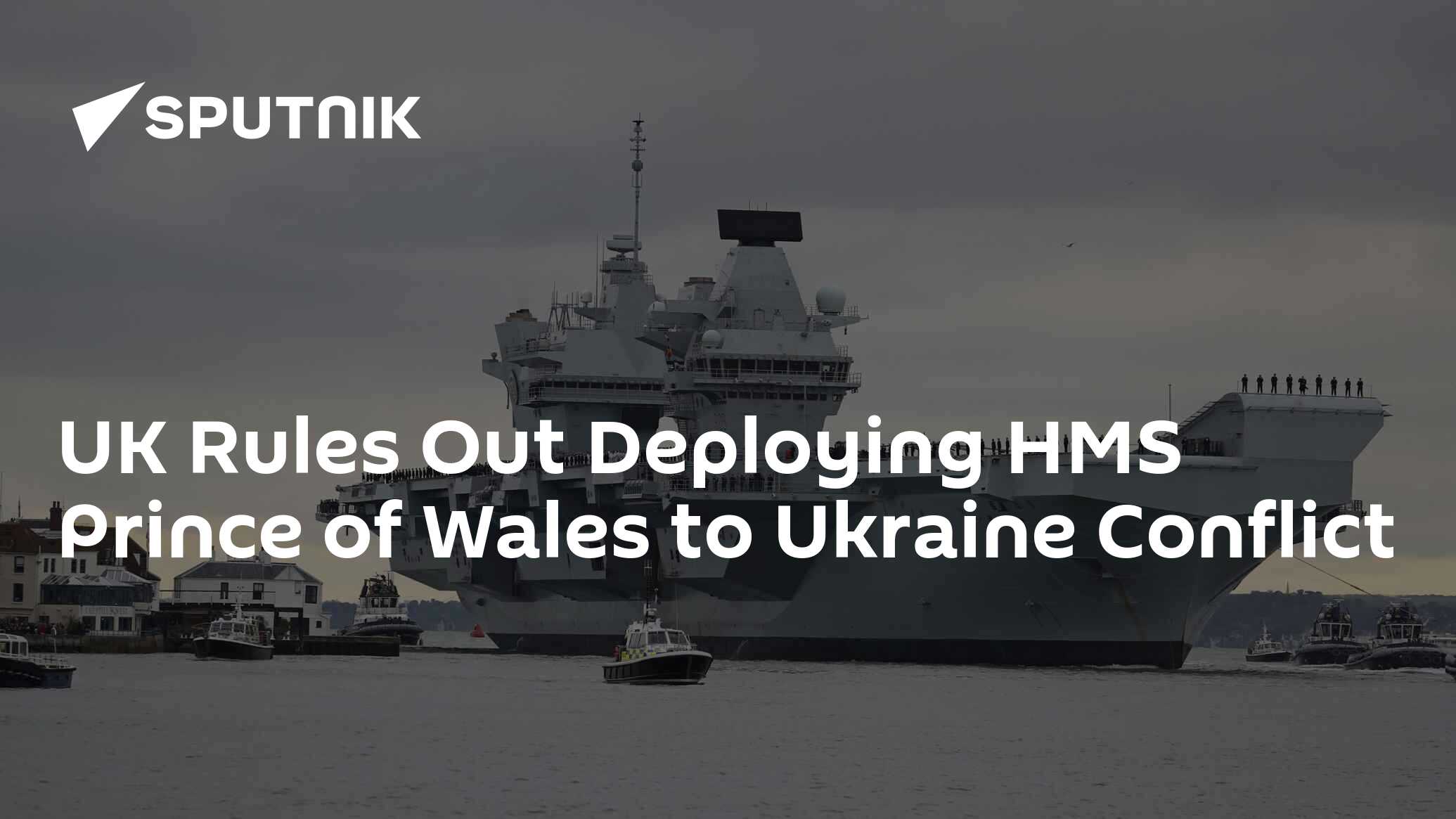 UK Rules Out Deploying HMS Prince of Wales to Ukraine Conflict