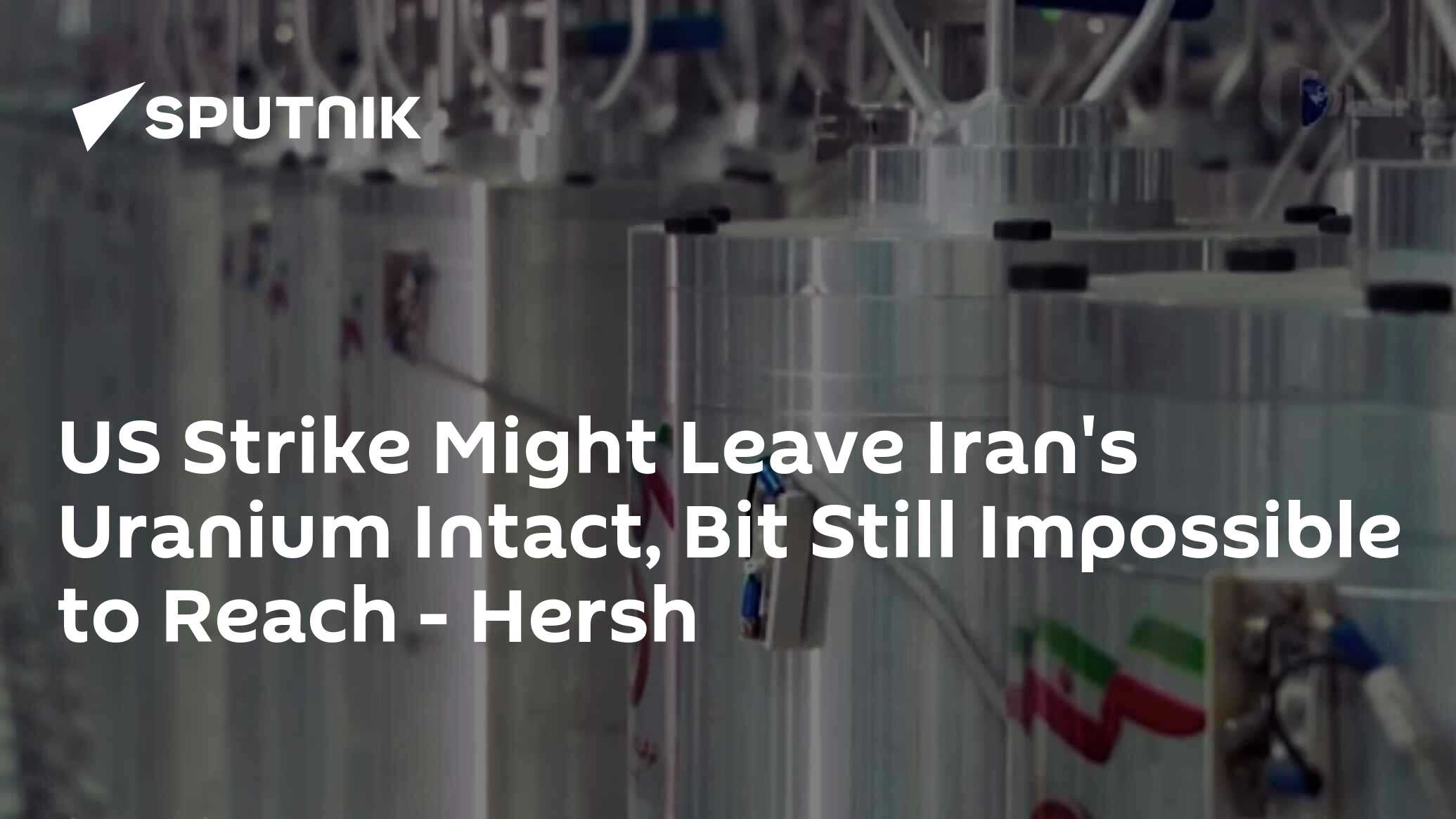 US Strike Might Leave Iran’s Uranium Intact, Bit Still Impossible to Reach