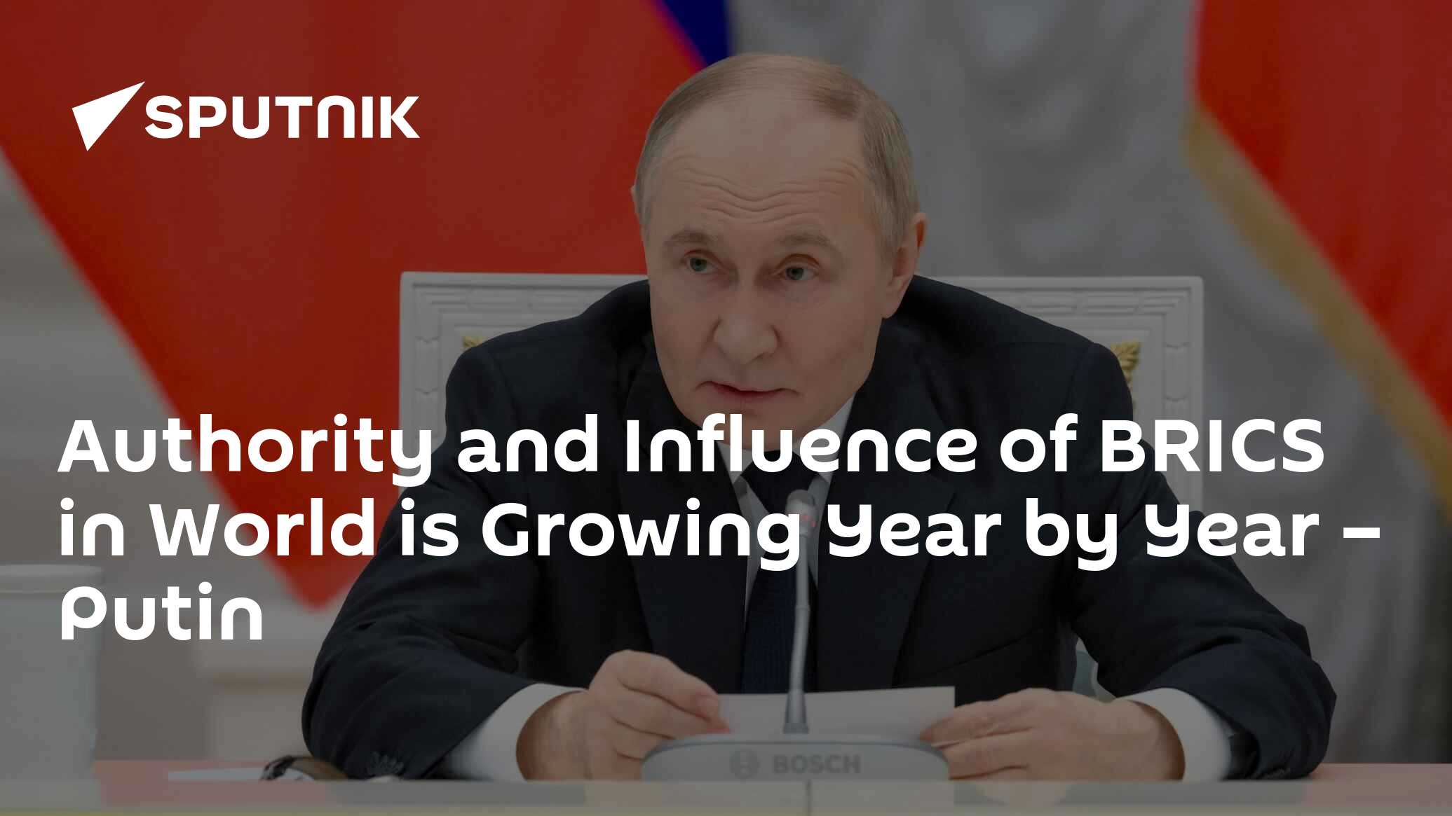 Authority and Influence of BRICS in World is Growing Year by Year – Putin