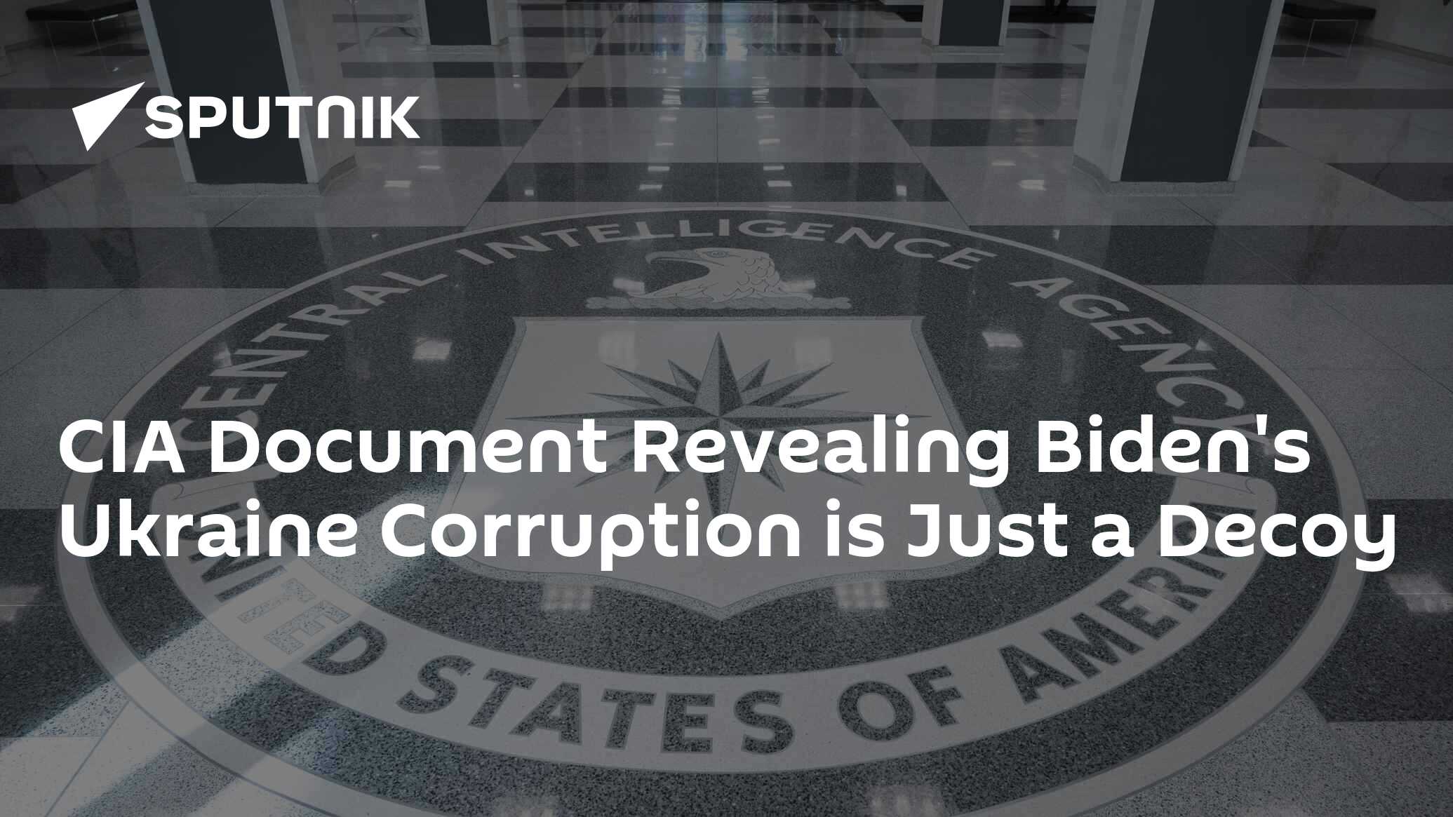 CIA Document Revealing Biden’s Ukraine Corruption is Just a Decoy