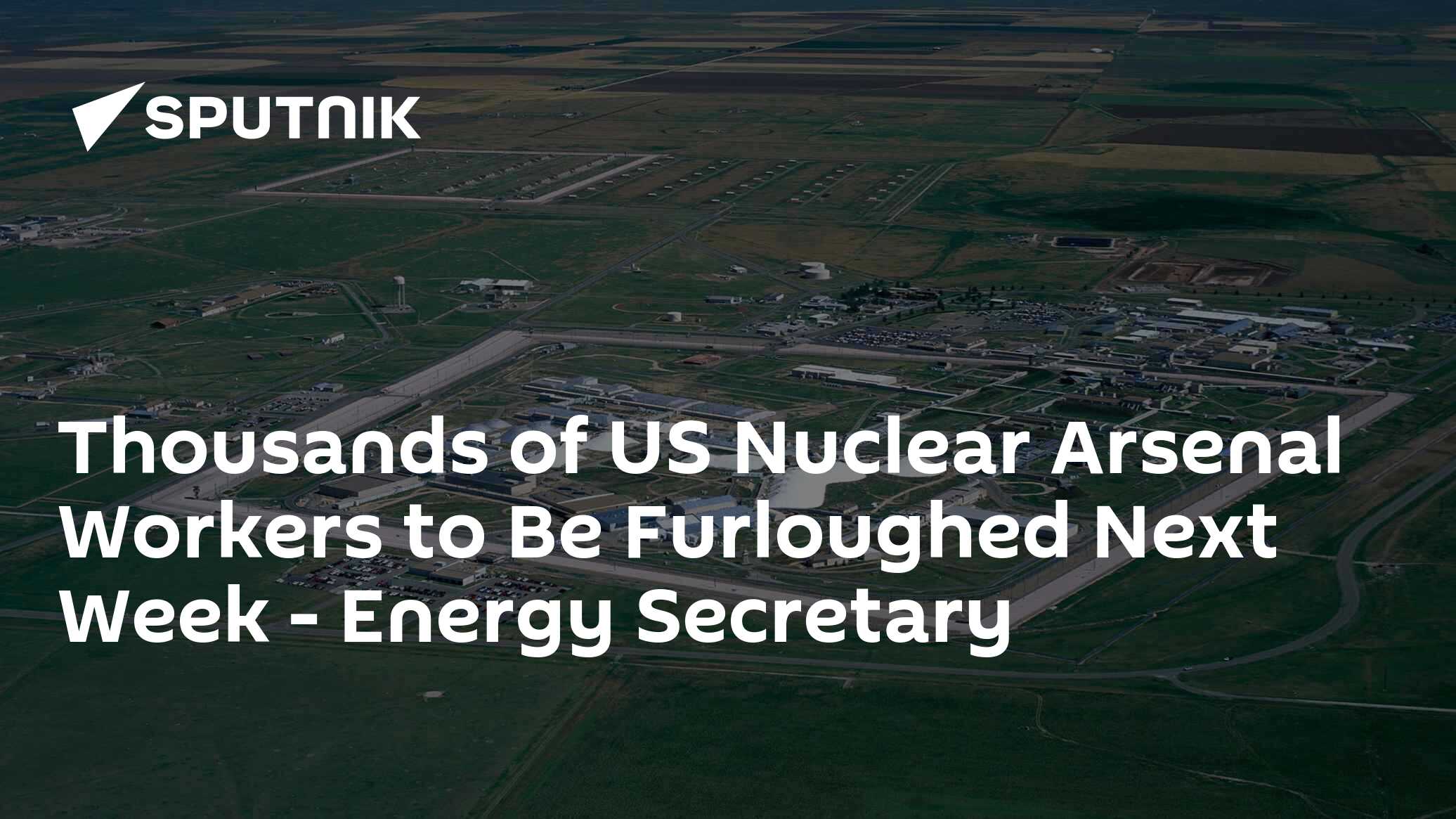 Thousands of US Nuclear Arsenal Workers to Be Furloughed Next Week
